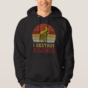 Vintage Musik Lover I Destroy Silence French Horn4 Hoodie
