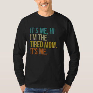 Vintage Muttertag Ich bin's Hallo, ich bin die müd T-Shirt