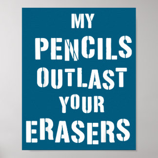 Vintage My Pencils Outlast Your Erasers Funny Men  Poster