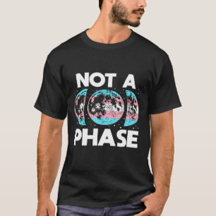 Vintage Not A Phase Mondphasen Pride Lgbt Transge T-Shirt
