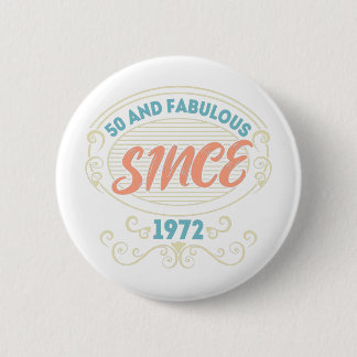 Vintage Ornamental 50 und Fabelhaft seit 1972 Button