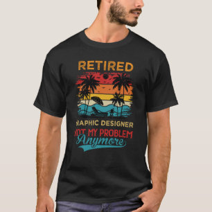 Vintage pensionierter Grafikdesigner Nicht mein Pr T-Shirt