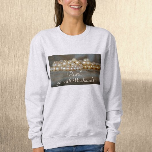 Vintage Perlen Go with Weekends Fun Sweatshirt