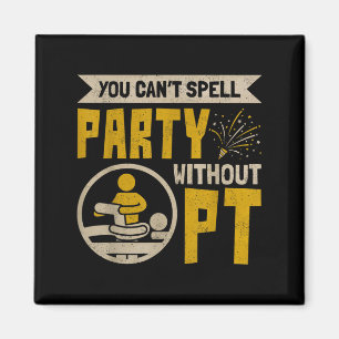 Vintage Physiotherapeut, ohne den die Party nicht  Magnet