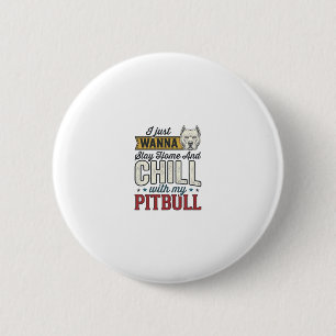 Vintage Pitbull Bleib Zu Hause Und Chill Hundelieb Button