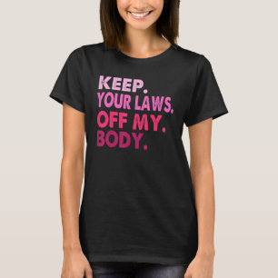 Vintage Pro-Auswahl Behalte Ihre Gesetze von meine T-Shirt