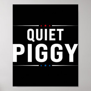 Vintage Quiet Piggy Amerikanisch Politisch Lustig Poster