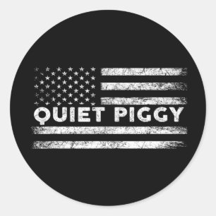 Vintage Quiet Piggy Amerikanisch Politisch Lustig Runder Aufkleber