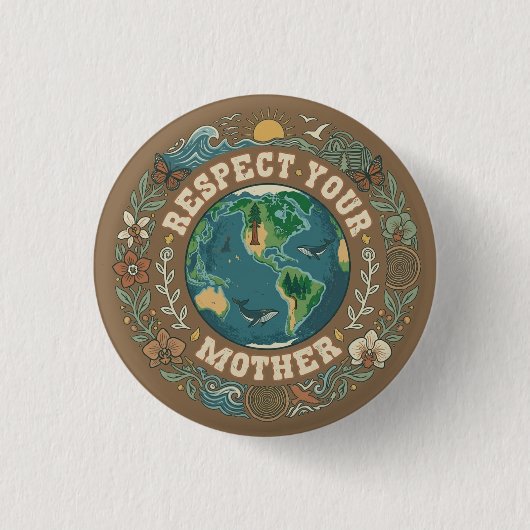 Vintage Respektiere Deine Mutter Natur Erdentag Button (Vorderseite)