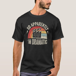Vintage Retro Anscheinend bin ich dramatisch Scha T-Shirt