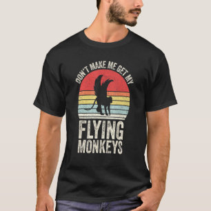 Vintage Retro Bring Mich Nicht Dazu Meine Flugaffe T-Shirt