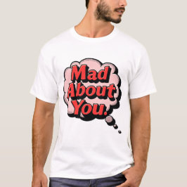 Vintage Retro Comic Pop Art "Mad About You" Though T-Shirt