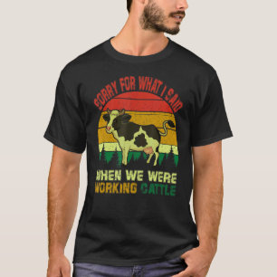 Vintage Retro Entschuldigung Wenn Rinder Arbeiten T-Shirt