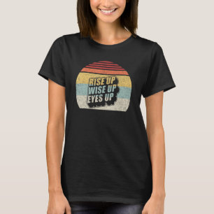 Vintage Retro Erhebe Dich Werde Klug Augen Auf Ham T-Shirt