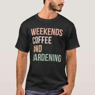Vintage Retro Gärtner  Wochenenden Kaffee und Gart T-Shirt