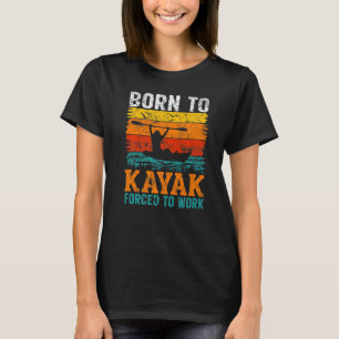 Vintage Retro Geboren zu Kayak gezwungen, Kayaker T-Shirt