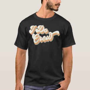 Vintage Retro I Do Crew Junggesellinnenabschied pa T-Shirt