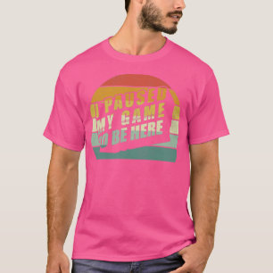 Vintage Retro Ich habe mein Spiel unterbrochen, um T-Shirt