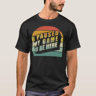 Vintage Retro Ich habe mein Spiel unterbrochen, um T-Shirt