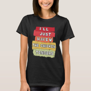 Vintage Retro Ich Nehme Einfach Die Chicken Tender T-Shirt