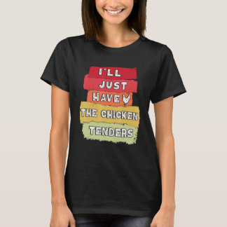 Vintage Retro Ich Nehme Einfach Die Chicken Tender T-Shirt