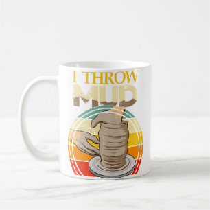 Vintage Retro Ich werfe Schlamm Shirt Lustige Töpf Kaffeetasse