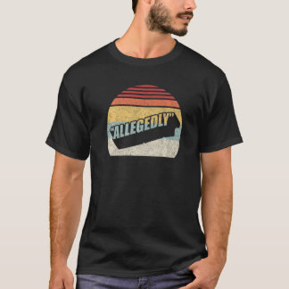 Vintage Retro Lawyer Attorney Allegedly T-Shirt