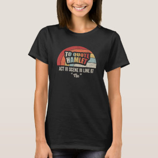 Vintage Retro To Quote Hamlet  Literary Reading 4 T-Shirt