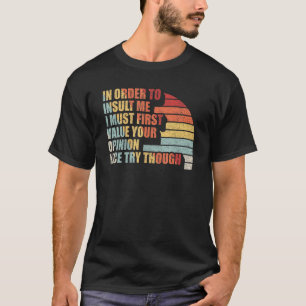 Vintage Retro-Witz sarkastisch, um mich zu beleidi T-Shirt