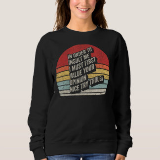 Vintage Retro-Witz Sarkastisch um mich zu beleidig Sweatshirt