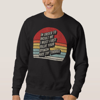 Vintage Retro-Witz Sarkastisch um mich zu beleidig Sweatshirt