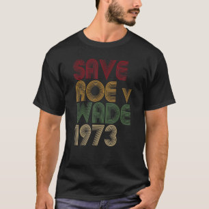 Vintage Rett Roe V Wade Pro Wahl T-Shirt