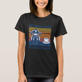 Vintage Ruhestand 2022 Nicht Mein Problem Mehr Mot T-Shirt