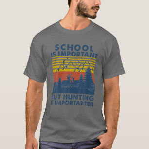 Vintage Schule ist wichtig, aber das Jagen ist wic T-Shirt