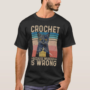 Vintage schwarze Katze häkeln, weil Mord falsch is T-Shirt