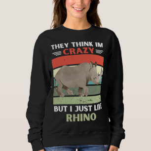 Vintage Sie denken, ich bin verrückt, aber ich mag Sweatshirt