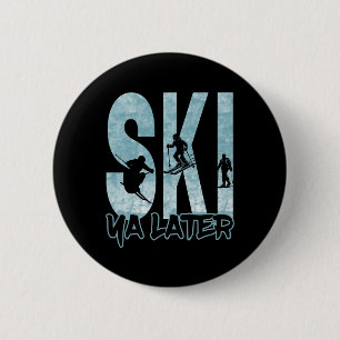 Vintage Ski Ya Later Lustiger Skifahrer Winterspor Button