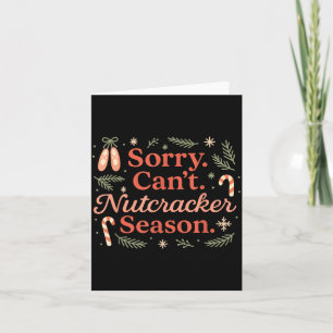 Vintage Sorry Can't Nutcracker Season Sugar Plum F Karte