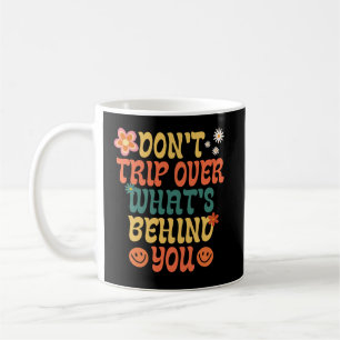 Vintage Stolper nicht über das, was hinter dir lie Kaffeetasse