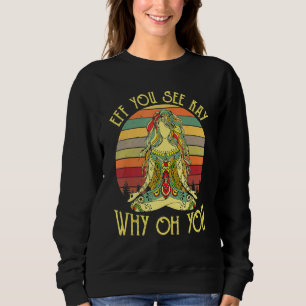 Vintage tätowiertes Mädchen Yoga  Eff You See Kay  Sweatshirt