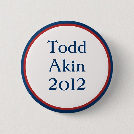 Vintage Todd Akin Button (Vorderseite)