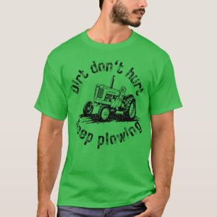 Vintage-Traktor Dreck schadet nicht, weiter pflüge T-Shirt