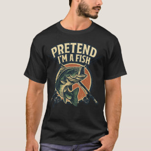 Vintage Tun wir so, als wäre ich ein Fisch Lustige T-Shirt