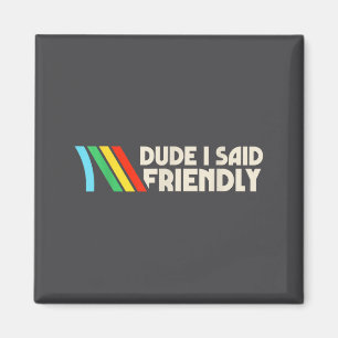 Vintage-Typ Ich sagte freundlicher lustiger Raider Magnet