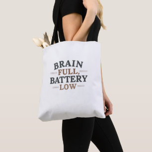 Vintage-Typografie: Gehirn voll, Batterie schwach Tasche