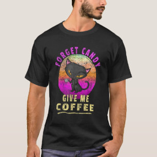 Vintage Vergiss Süßigkeiten Gib Mir Kaffee Hallow T-Shirt