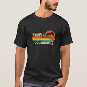 Vintage Wahrscheinlich nimmt Cornhole zu ernst T-Shirt