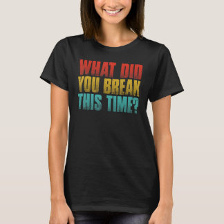 Vintage Was hast du diesmal kaputt gemacht Mechani T-Shirt