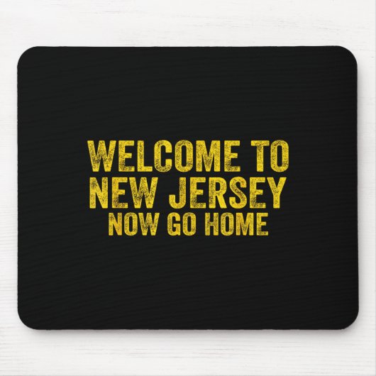 Vintage Welcome To New Jersey Now Go Home Shirt Re Mousepad (Vorne)