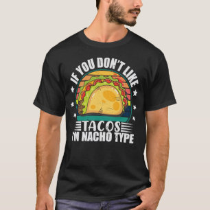 Vintage, wenn dir Tacos nicht gefallen, bin ich Na T-Shirt